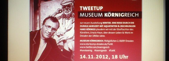 Tweetup Museum Körnigreich