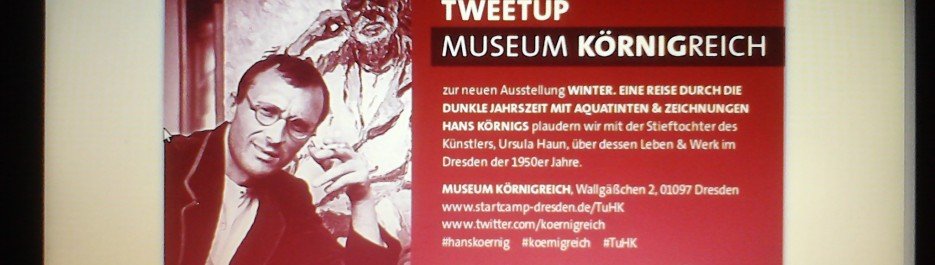 Tweetup Museum Körnigreich